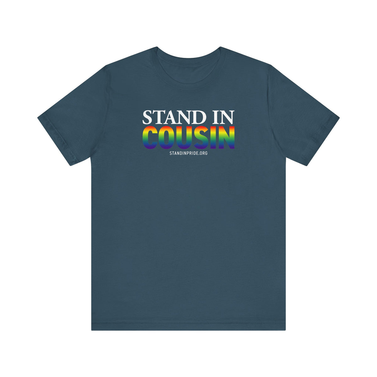 Stand In Cousin - Pride Tee