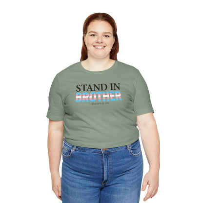 Stand In Brother - Trans Pride Tee