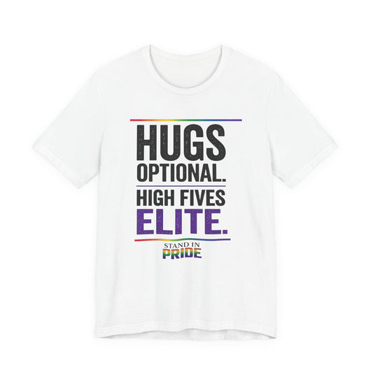 Hugs Optional. High Fives Elite. Tee