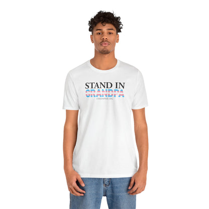 Stand In Grandpa - Trans Pride Tee