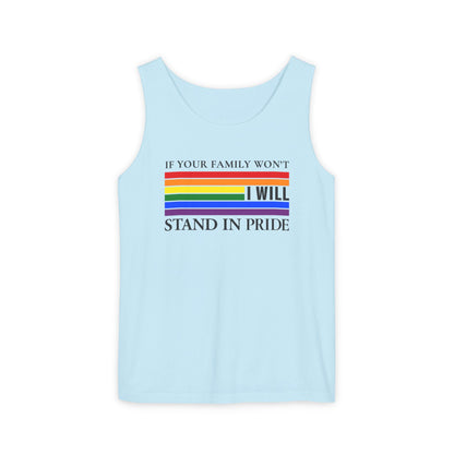 If your family won't..I will Pride Tank Top