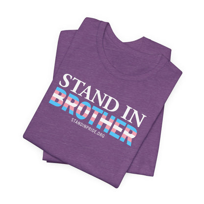 Stand In Brother - Trans Pride Tee