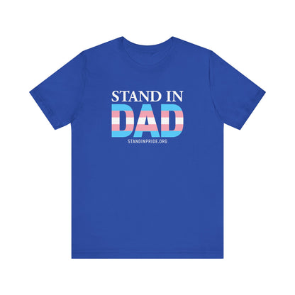 Stand In Dad Trans Flag Tee