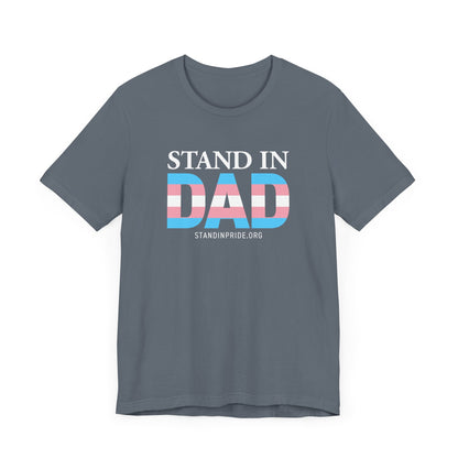 Stand In Dad Trans Flag Tee