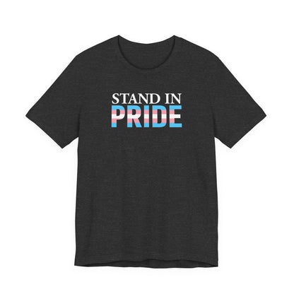 Stand In Pride - Trans Pride Tee