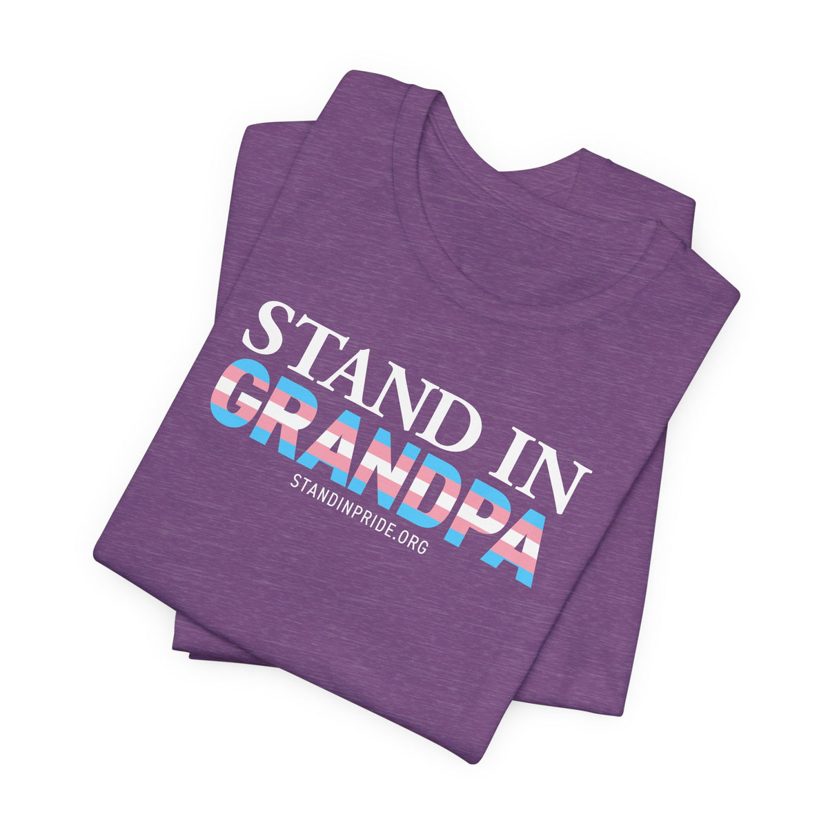 Stand In Grandpa - Trans Pride Tee
