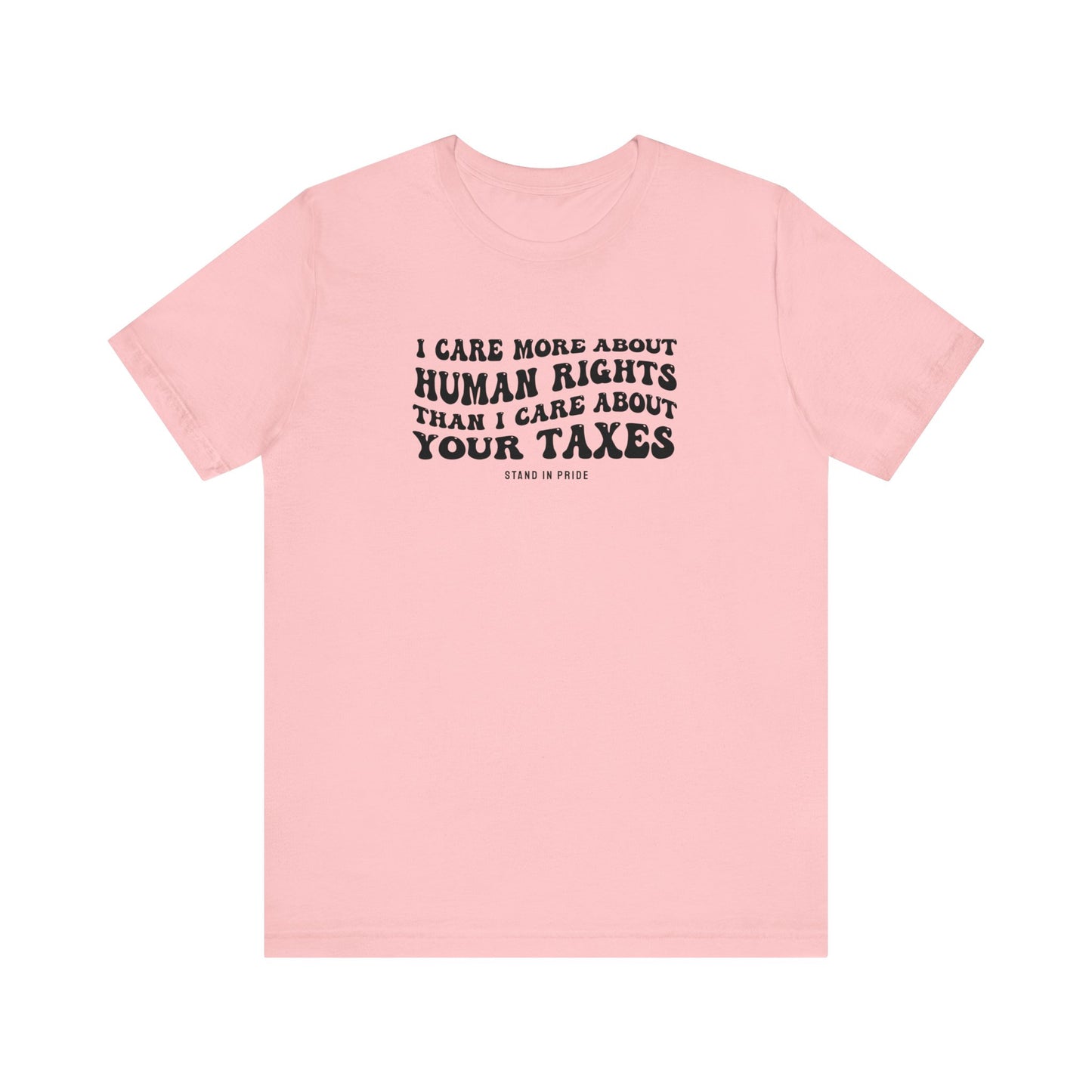 I Care More About Human Rights Tee