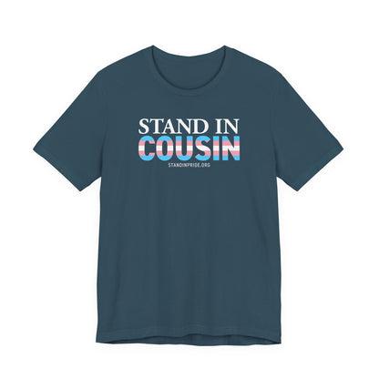 Stand In Cousin - Trans Pride Tee