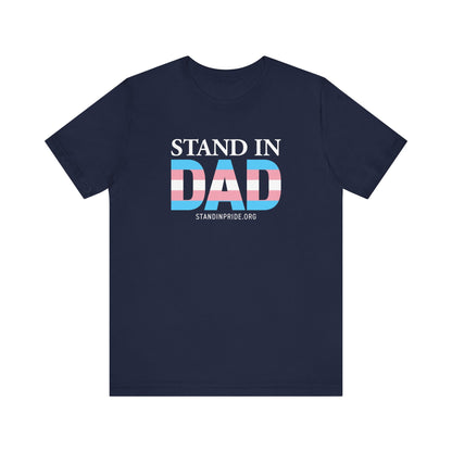 Stand In Dad Trans Flag Tee