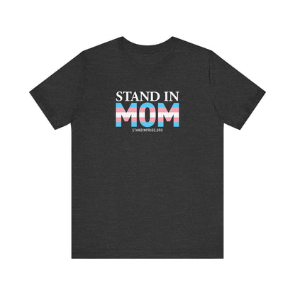 Stand In Mom Trans Flag Tee
