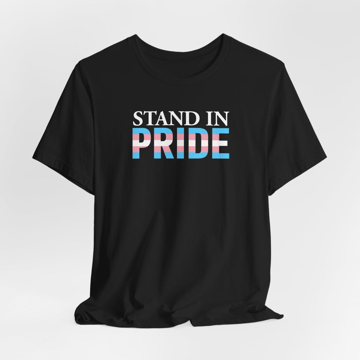 Stand In Pride - Trans Pride Tee