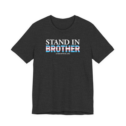 Stand In Brother - Trans Pride Tee