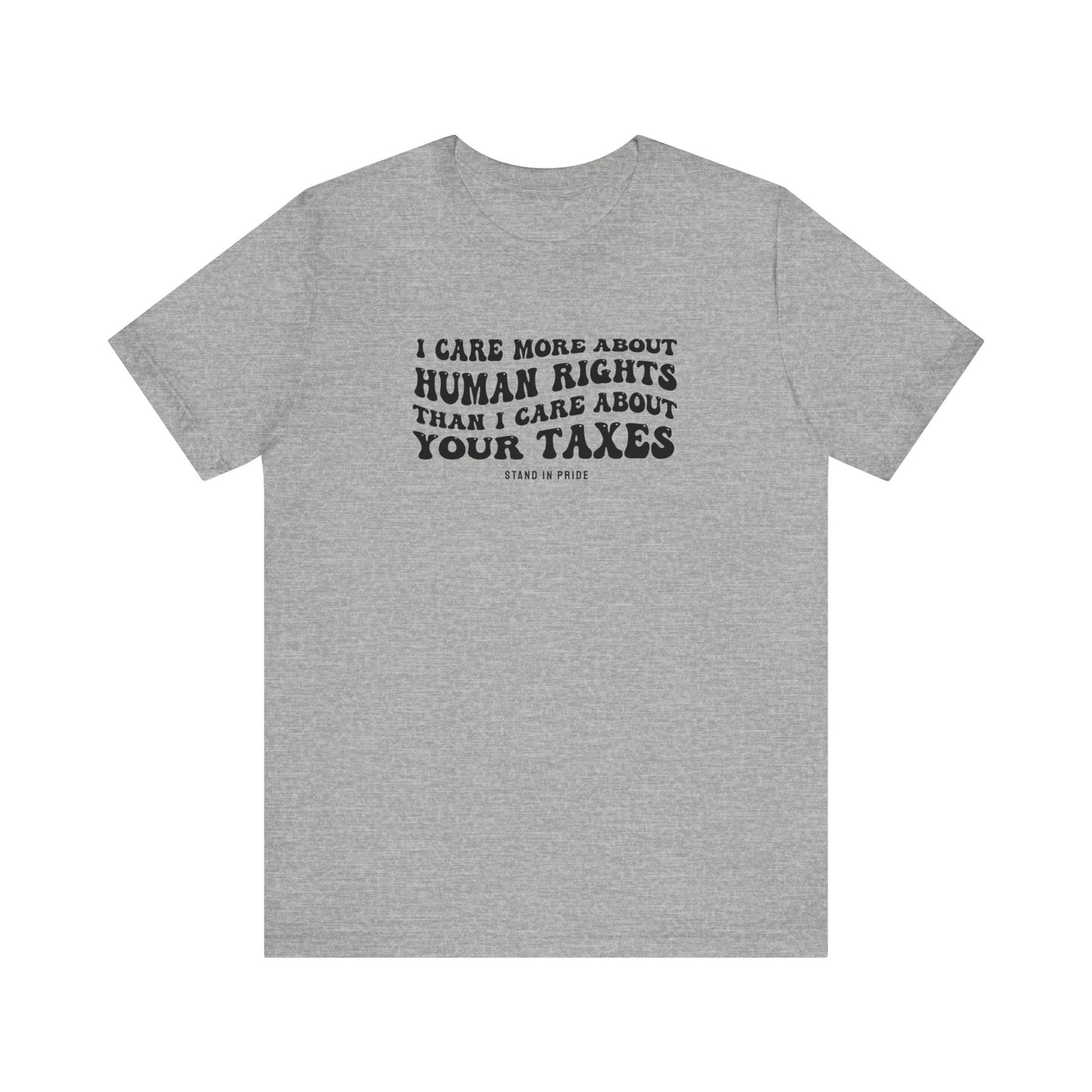 I Care More About Human Rights Tee