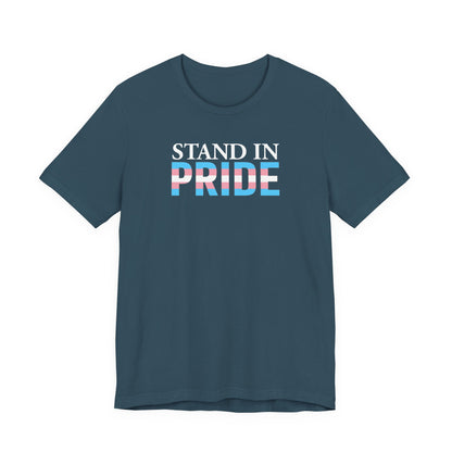 Stand In Pride - Trans Pride Tee