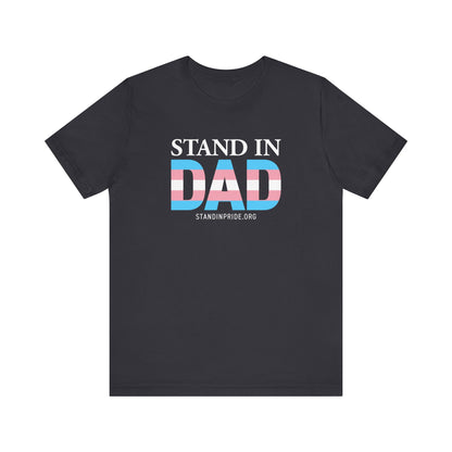 Stand In Dad Trans Flag Tee