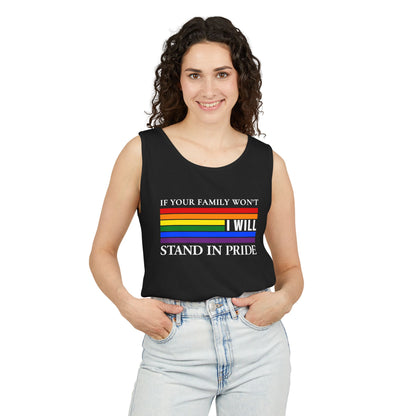 If your family won't..I will Pride Tank Top