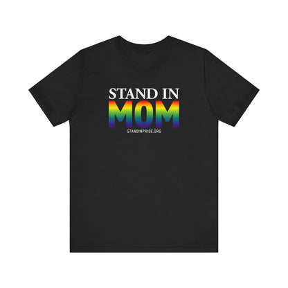 Stand In Mom Tee