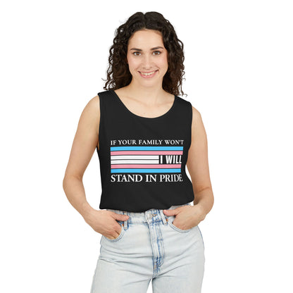 Copy of If your family won't..I will Trans Pride Tank