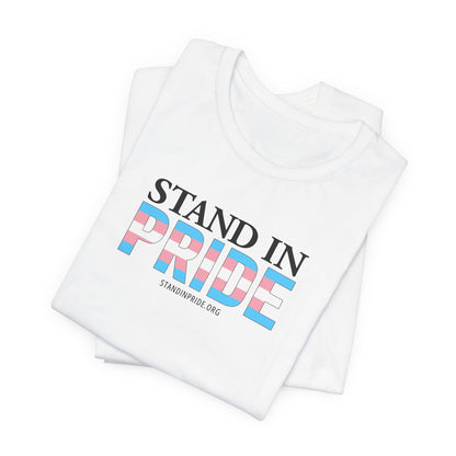 Stand In Pride - Trans Pride Tee