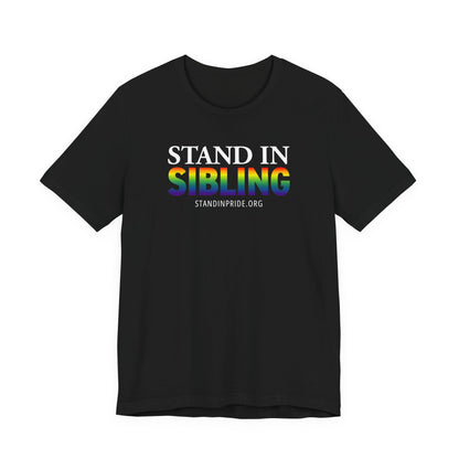 Stand In Sibling - Pride Tee