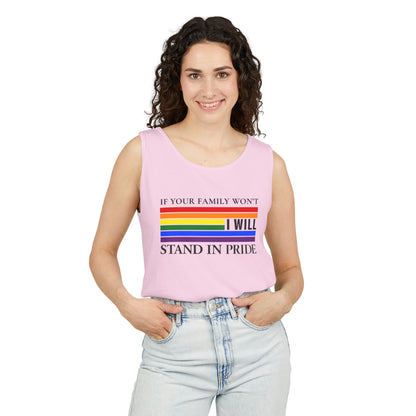 If your family won't..I will Pride Tank Top