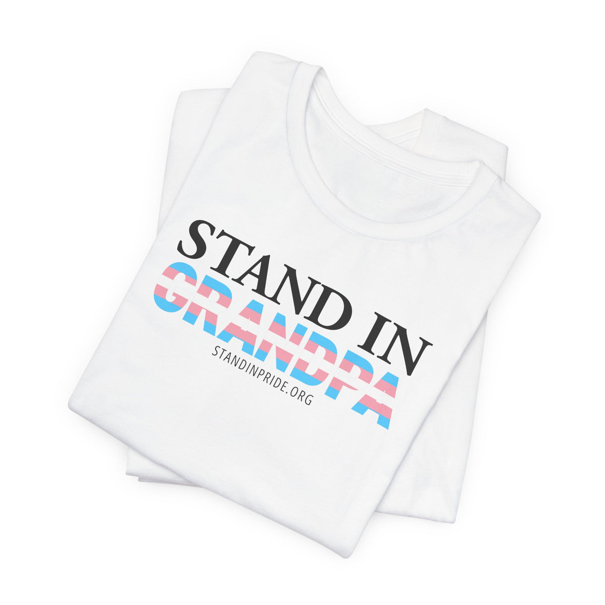 Stand In Grandpa - Trans Pride Tee