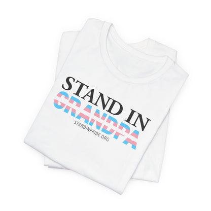 Stand In Grandpa - Trans Pride Tee