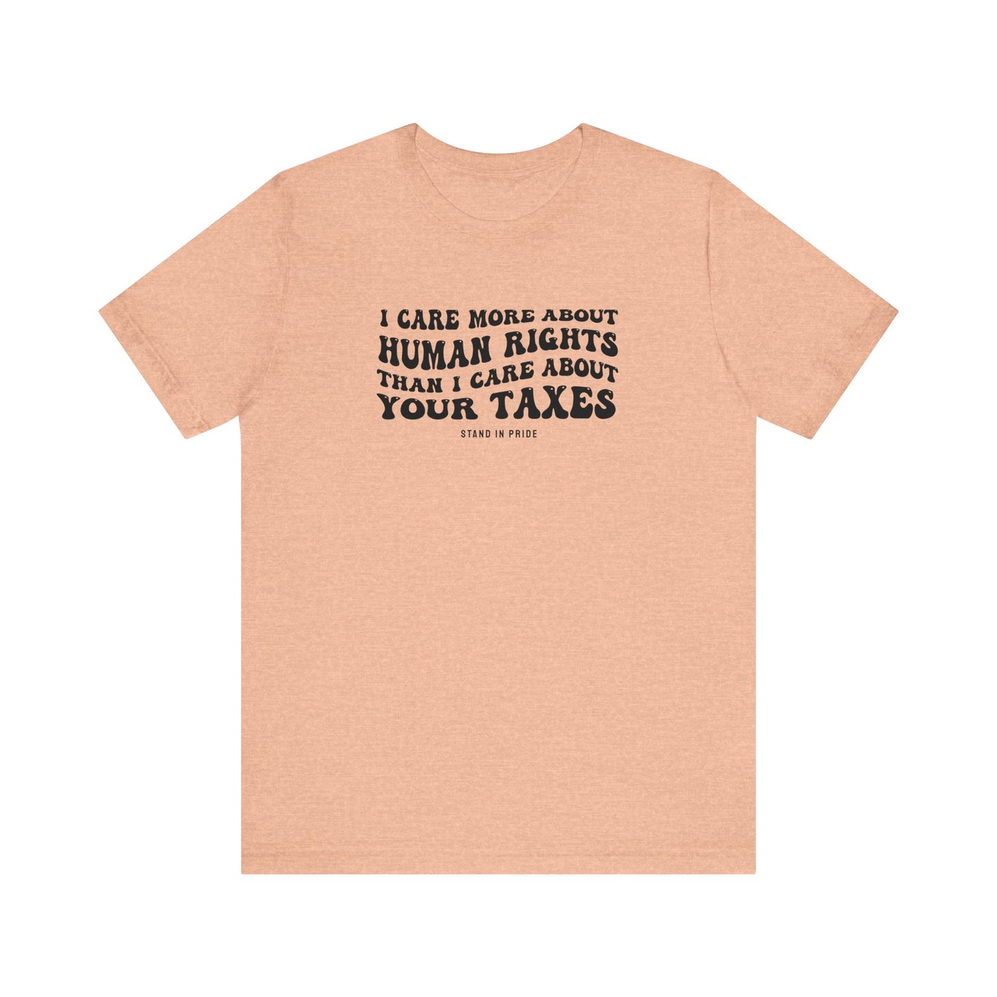 I Care More About Human Rights Tee