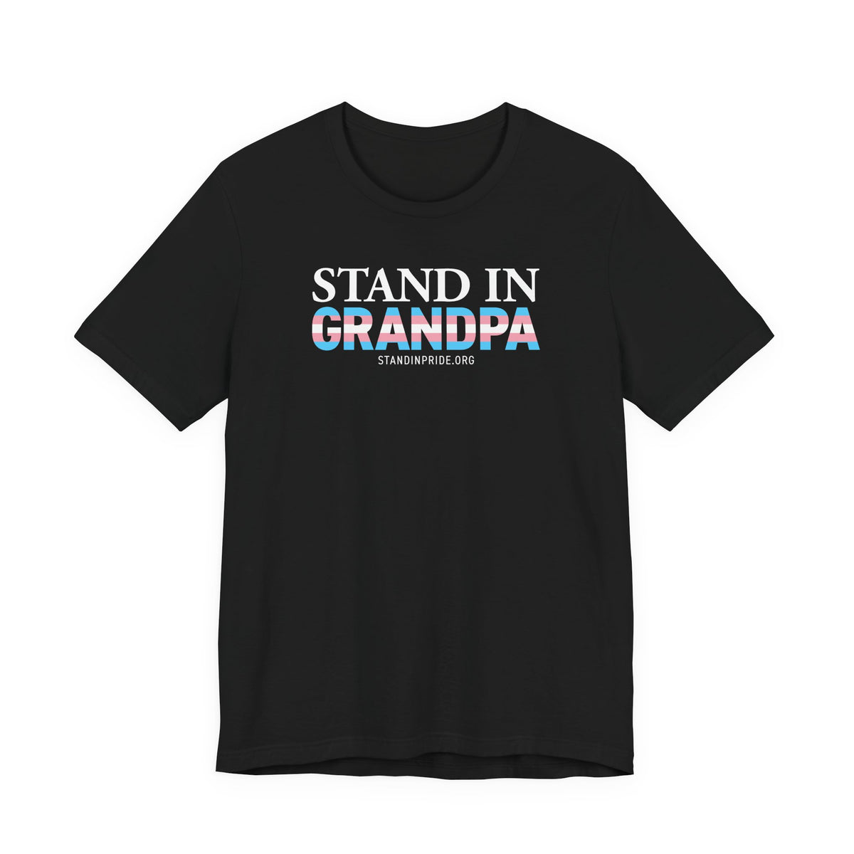 Stand In Grandpa - Trans Pride Tee