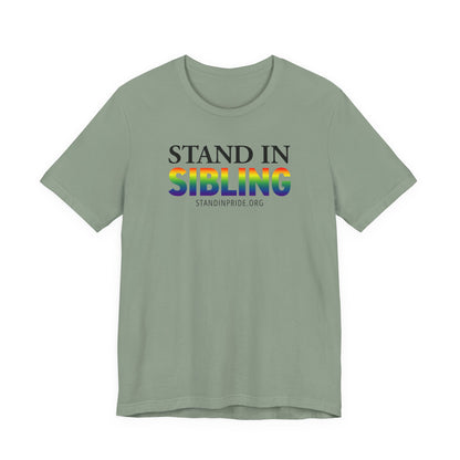 Stand In Sibling - Pride Tee