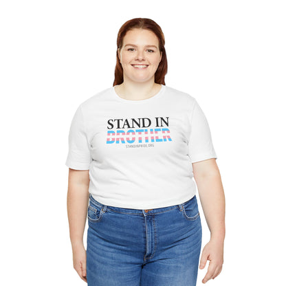 Stand In Brother - Trans Pride Tee