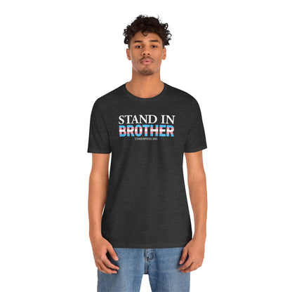 Stand In Brother - Trans Pride Tee