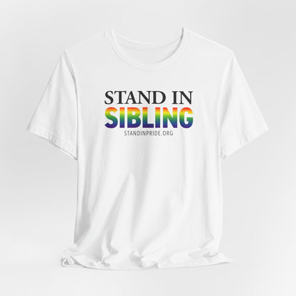 Stand In Sibling - Pride Tee