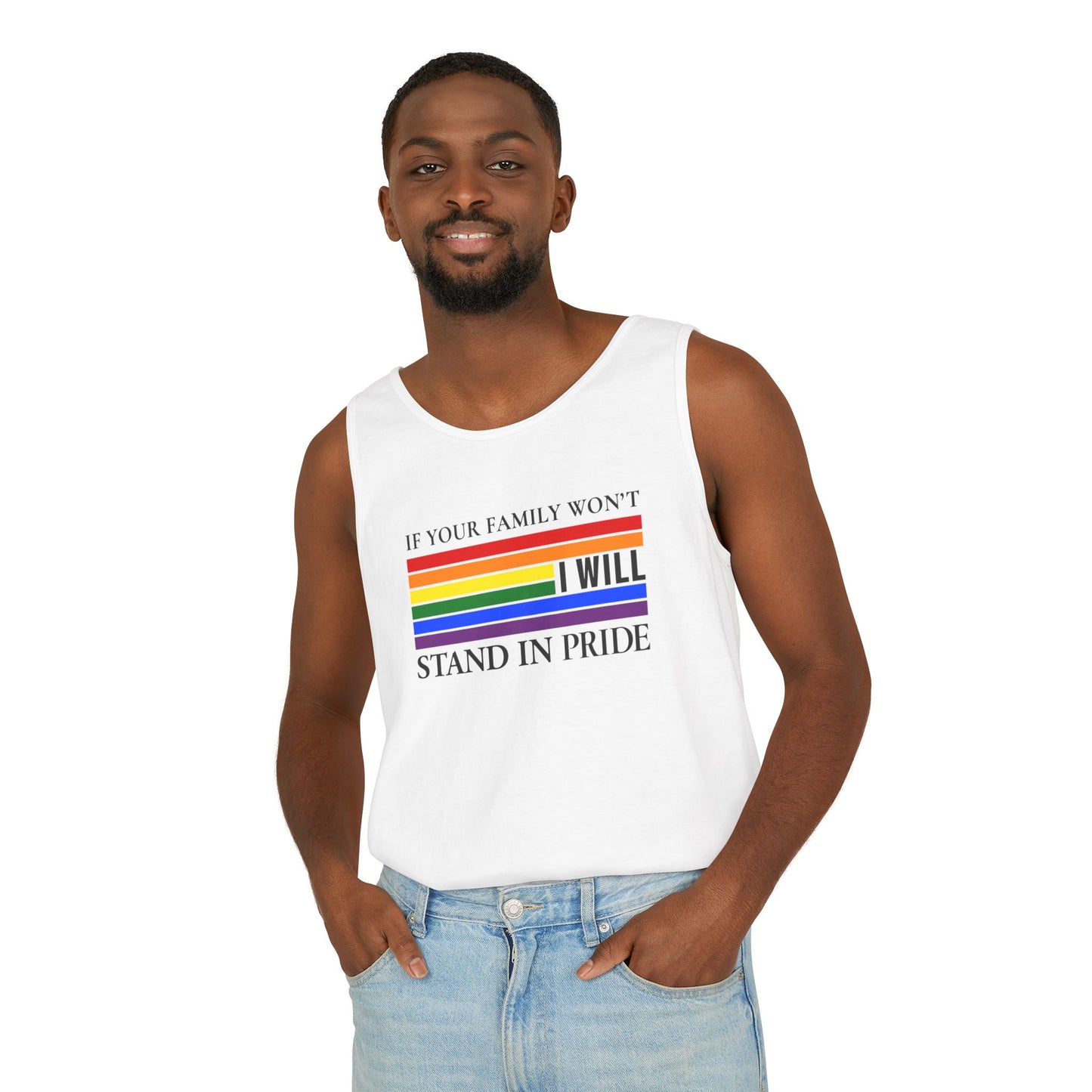 If your family won't..I will Pride Tank Top