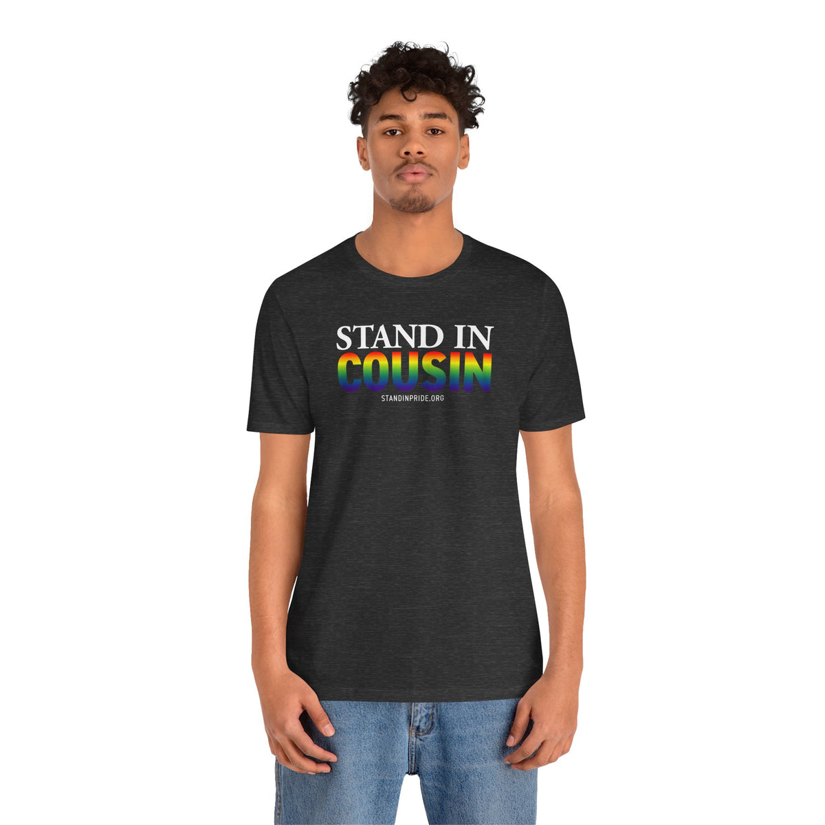 Stand In Cousin - Pride Tee