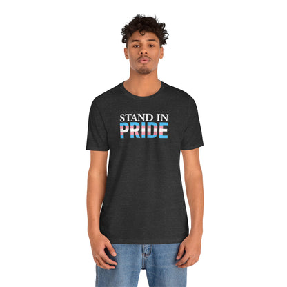 Stand In Pride - Trans Pride Tee