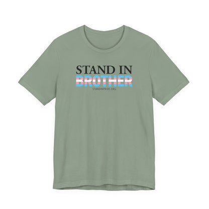 Stand In Brother - Trans Pride Tee