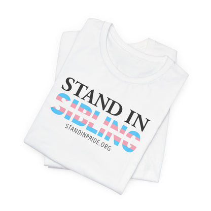 Stand In Sibling - Trans Pride Tee