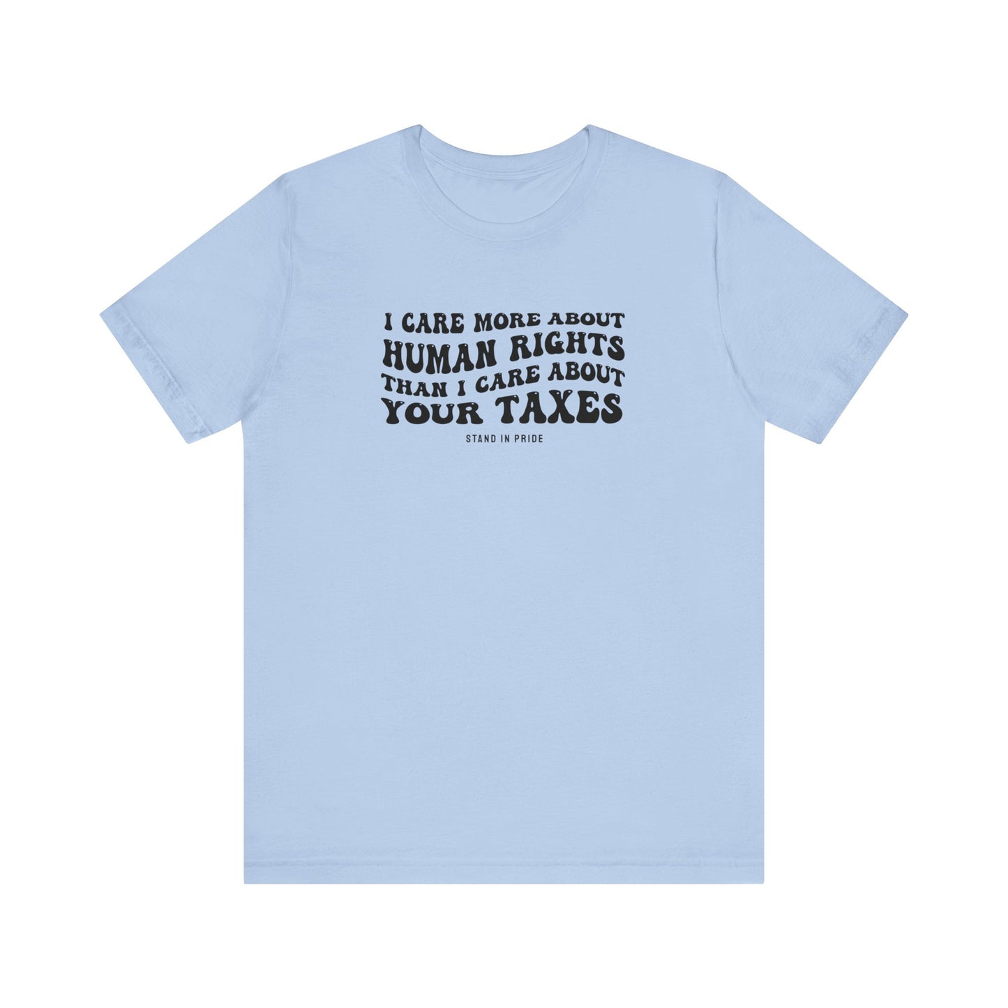 I Care More About Human Rights Tee