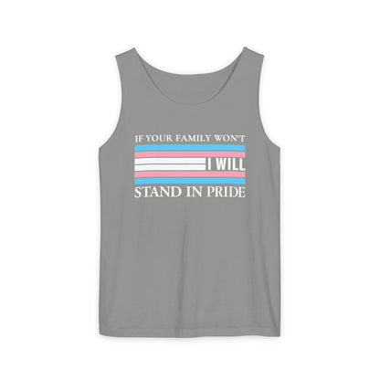 Copy of If your family won't..I will Trans Pride Tank