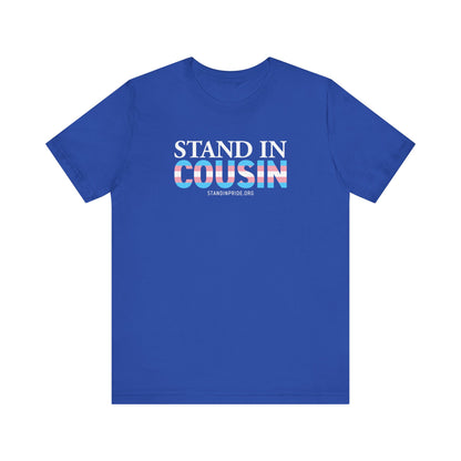 Stand In Cousin Trans Flag Tee