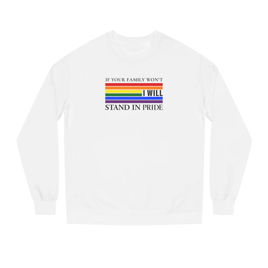 If Your Family Won't, I Will - Pride Sweatshirt