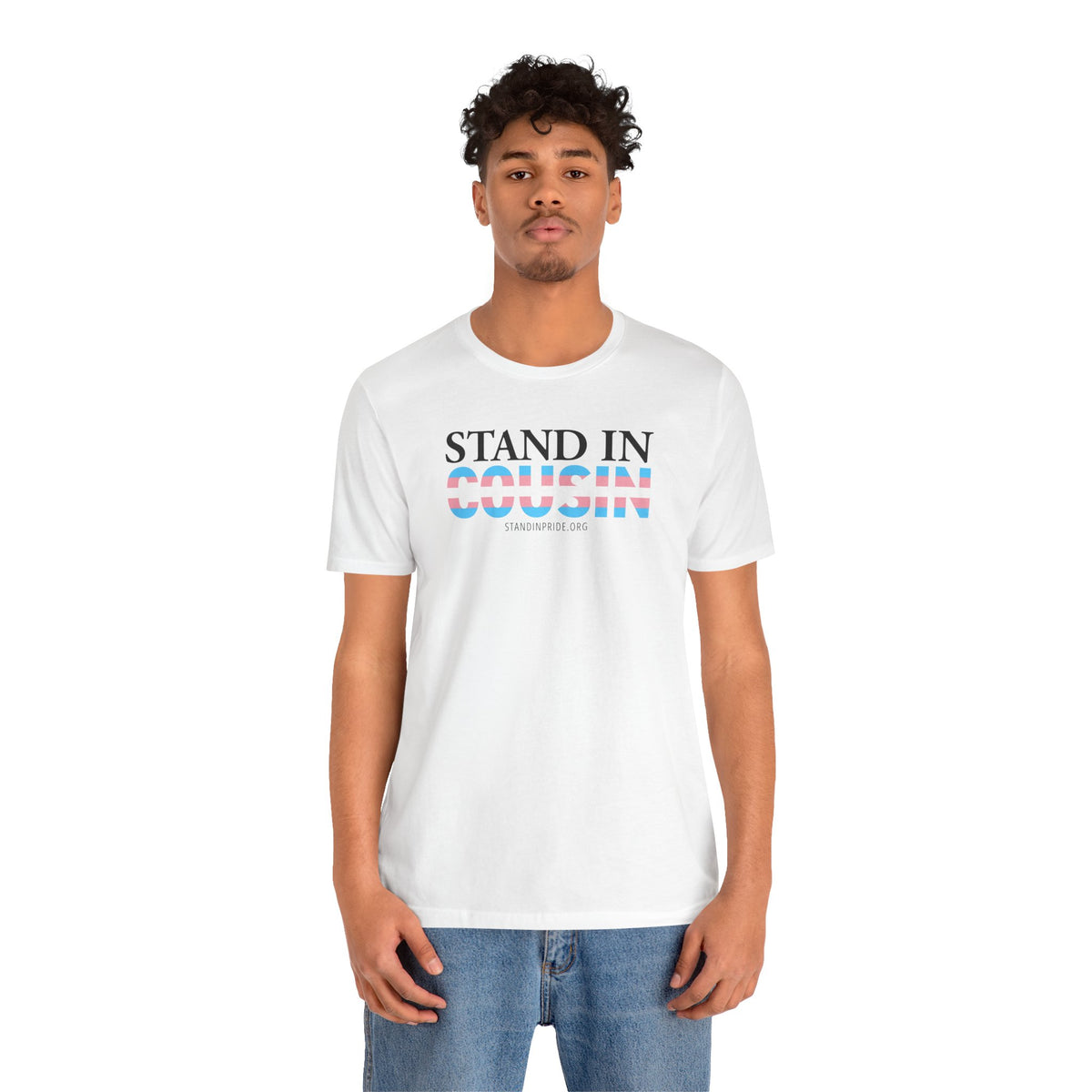 Stand In Cousin - Trans Pride Tee