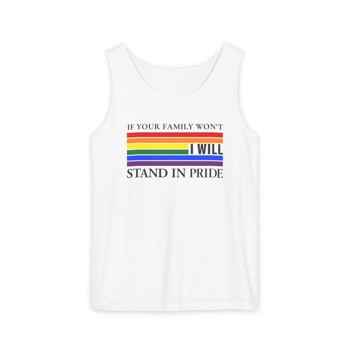 If your family won't..I will Pride Tank Top