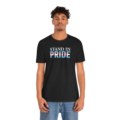 Stand In Pride - Trans Pride Tee