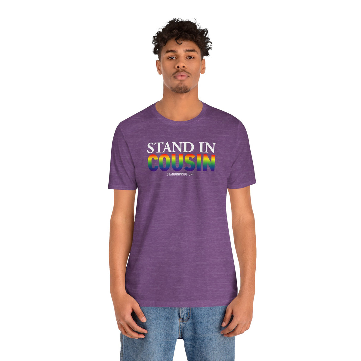 Stand In Cousin - Pride Tee