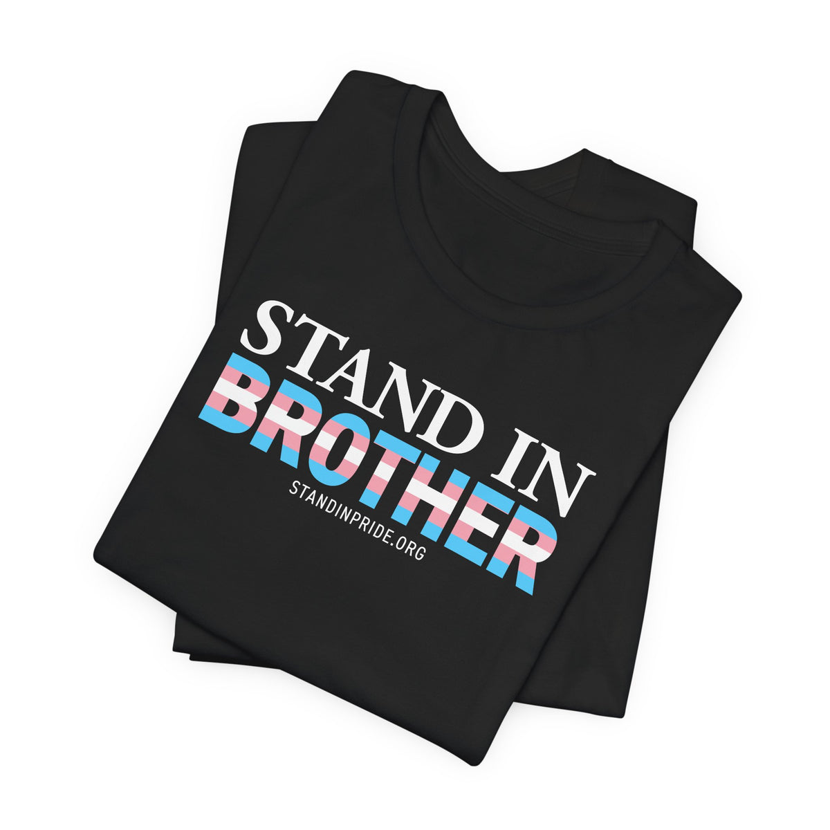 Stand In Brother - Trans Pride Tee