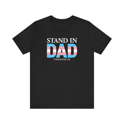 Stand In Dad Trans Flag Tee