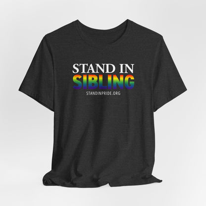 Stand In Sibling - Pride Tee
