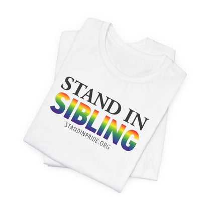 Stand In Sibling - Pride Tee